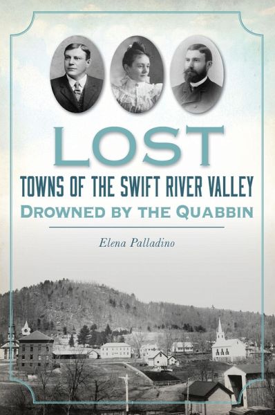 Lost Towns of the Swift River Valley (eBook, ePUB) Lost Towns of the Swift River Valley (eBook, ePUB)
