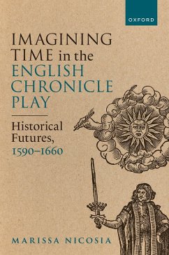 Imagining Time in the English Chronicle Play (eBook, ePUB) - Nicosia, Marissa