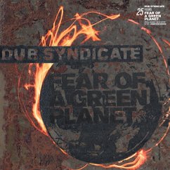 Fear Of A Green Planet (25th Anniv. Expanded Editi - Dub Syndicate