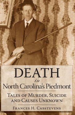 Death in North Carolina's Piedmont (eBook, ePUB) - Casstevens, Frances H.