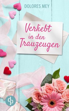 Verliebt in den Trauzeugen (eBook, ePUB) - Mey, Dolores