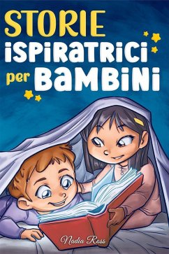 Storie Ispiratrici per Bambini (Libri Motivazionali per Bambini, #6) (eBook, ePUB) - Ross, Nadia; Stories, Special Art