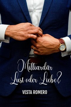 Cover Milliardär Lust Oder Liebe? (eBook, ePUB)