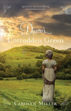 Dawn's Untrodden Green (eBook, ePUB) - Miller, Carolyn