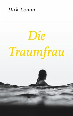 Die Traumfrau (eBook, ePUB) - Lemm, Dirk