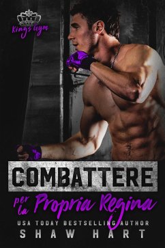 Combattere per la Propria Regina (Kings Gym, #4) (eBook, ePUB) - Hart, Shaw