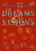 Interpreting Dreams & Visions (Dreams & Visions Interpretation, #1) (eBook, ePUB)