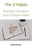 5 Habits That Will Transform Your Christian Walk (eBook, ePUB)