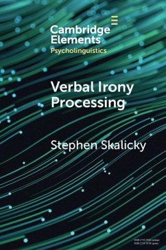 Verbal Irony Processing (eBook, PDF) - Skalicky, Stephen