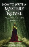 How to Write a Mystery Novel: Creating Intriguing Whodunits (eBook, ePUB)