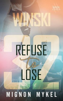 32: Refuse to Lose (Enforcers of San Diego, #1) (eBook, ePUB) - Mykel, Mignon