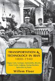 Transportation & Technology in Iran, 1800-1940: : Chapar, Carts, Carriages, Automobiles, Bicycles, Motor Cycles, Lodgings, Sewing Machines, Typewriters & Pianos (eBook, PDF)