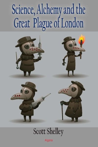 Science, Alchemy and the Great Plague of London (eBook, ePUB) Science, Alchemy and the Great Plague of London (eBook, ePUB)