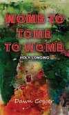 Womb to Tomb to Womb (eBook, ePUB) Womb to Tomb to Womb (eBook, ePUB)
