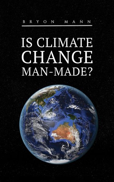 Is Climate Change Man-Made? (eBook, ePUB) Is Climate Change Man-Made? (eBook, ePUB)