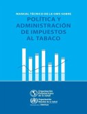 Manual técnico de la OMS sobre política y administración de impuestos al tabaco (eBook, PDF)
