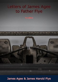 Letters of James Agee to Father Flye (eBook, ePUB) - Agee, James; Flye, James Harold
