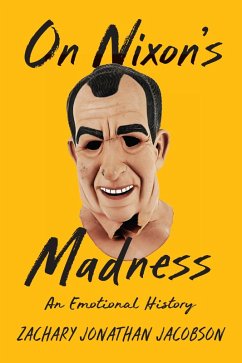 On Nixon's Madness (eBook, ePUB) - Jacobson, Zachary