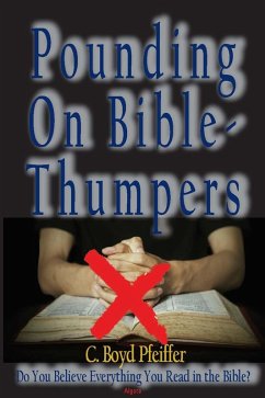 Pounding on Bible-Thumpers (eBook, ePUB) - Pfeiffer, C. Boyd