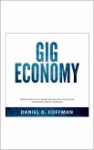 Gig Economy: Opportunities to Work Online with Freelance or Remote Smart Working (eBook, ePUB)