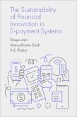 Sustainability of Financial Innovation in E-Payment Systems (eBook, PDF) Sustainability of Financial Innovation in E-Payment Systems (eBook, PDF)