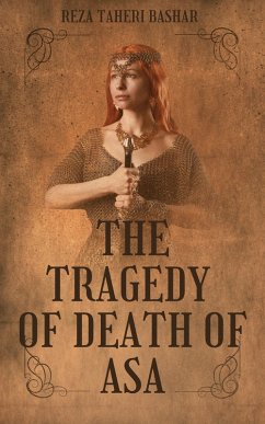 The Tragedy Of Death of ASA (eBook, ePUB) - Taheribashar, Reza The Tragedy Of Death of ASA (eBook, ePUB) - Taheribashar, Reza