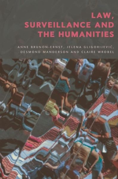Law, Surveillance and the Humanities (eBook, ePUB) Law, Surveillance and the Humanities (eBook, ePUB)
