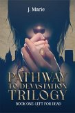 Pathway to Devastation Trilogy (eBook, ePUB) Pathway to Devastation Trilogy (eBook, ePUB)