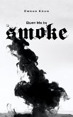 Bury Me in Smoke (eBook, ePUB) Bury Me in Smoke (eBook, ePUB)