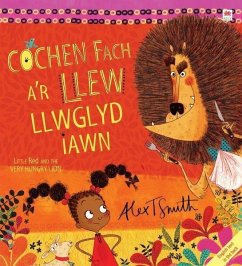 Cochen Fach a'r Llew Llwglyd Iawn / Little Red and the Very Hungry Lion (eBook, PDF) - Alex T. Smith, Smith