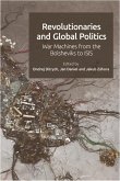 Revolutionaries and Global Politics (eBook, ePUB)