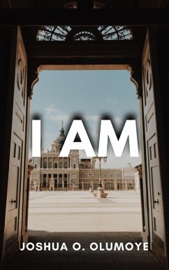 I Am (eBook, ePUB) - Olumoye, Joshua