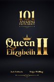 101 Amazing Facts about Queen Elizabeth II (eBook, ePUB)