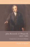 John Kennedy of Dingwall, 1819-1884 (eBook, ePUB)
