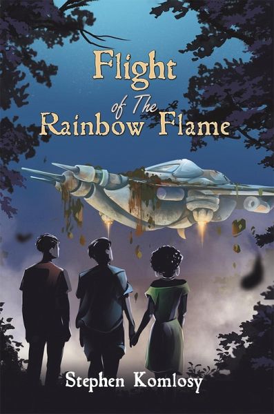 Flight of The Rainbow Flame (eBook, ePUB) Flight of The Rainbow Flame (eBook, ePUB)