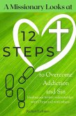A Missionary Looks at 12 Steps to Overcome Addiction and Sin (eBook, ePUB)