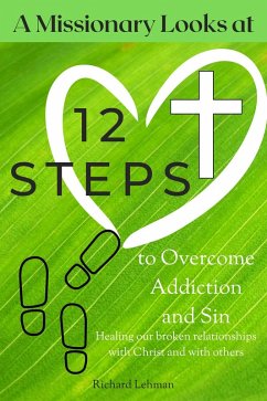 Cover A Missionary Looks at 12 Steps to Overcome Addiction and Sin (eBook, ePUB)