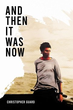 And Then It Was Now (eBook, PDF) - Guard, Christopher