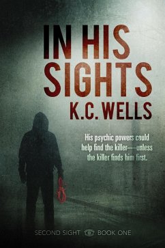 In His Sights (eBook, ePUB) - Wells, K. C.