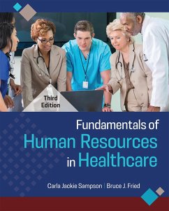 Fundamentals of Human Resources in Healthcare, Third Edition (eBook, ePUB) - Sampson, Carla Jackie; Fried, Bruce J.