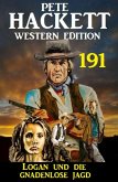 Logan und die Gnadenlose Jagd: Pete Hackett Western Edition 191 (eBook, ePUB)