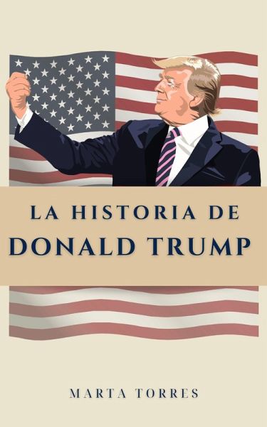 La historia de Donald Trump (eBook, ePUB)