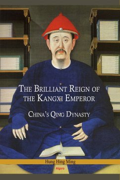 Brilliant Reign of the Kangxi Emperor (eBook, ePUB) - Hung, Hing Ming