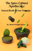 The Spice Cabinet Apothecary: Natural Health at Your Fingertips" (eBook, ePUB)