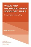 Visual and Multimodal Urban Sociology (eBook, ePUB) Visual and Multimodal Urban Sociology (eBook, ePUB)