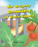 Sir Gregory Groundhog of Essex County (eBook, ePUB)