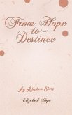 From Hope to Destinee (eBook, ePUB)