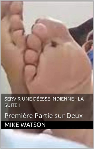 Servir une Déesse Indienne - La Suite I (eBook, ePUB) Servir une Déesse Indienne - La Suite I (eBook, ePUB)