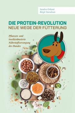 Die Protein-Revolution - neue Wege der Fütterung (eBook, ePUB) - Vorndran, Birgit; Orkunt, Sandra