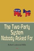Two-Party System Nobody Asked For (eBook, ePUB)